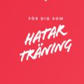 .Hata träning eller bara dåligt motiverad