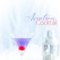 Aviation Cocktail - and a new beginning