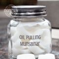 DIY - Munsbitar för oil pulling
